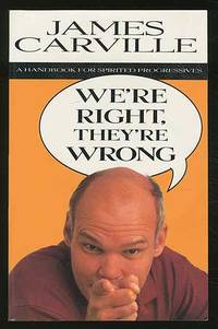 We're Right, They're Wrong: a Handbook for Spirited Progressives