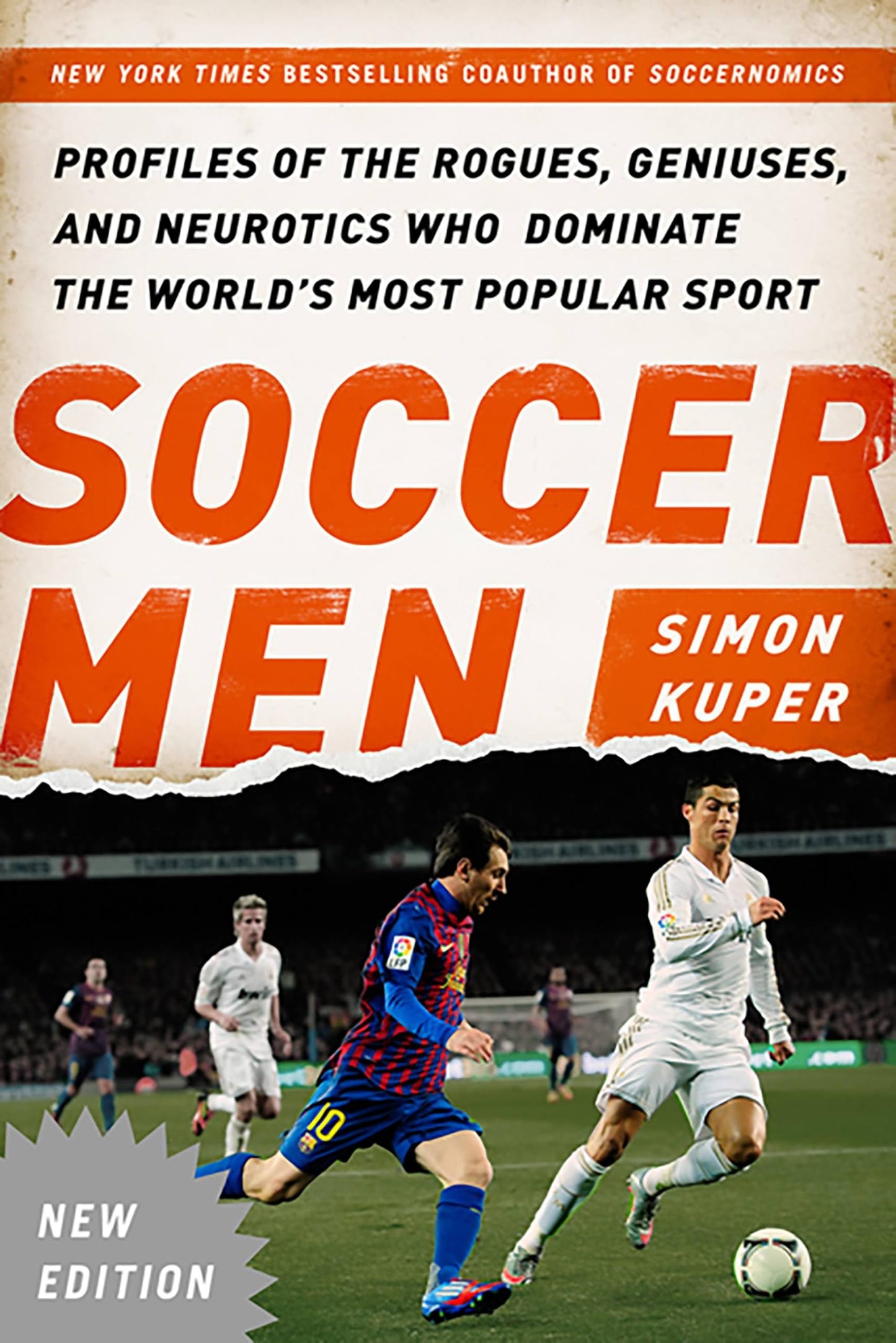 Soccer Men: Profiles of the Rogues Geniuses and Neurotics Who Dominate the World's Most Popular Sport