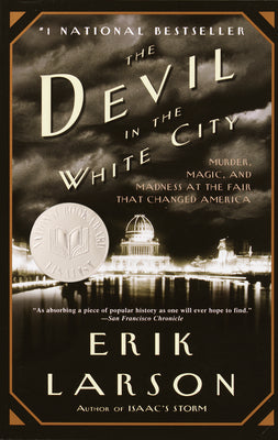 The Devil in the White City: Murder Magic and Madness at the Fair That Changed America