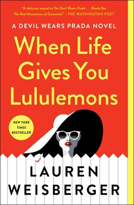 When Life Gives You Lululemons: A Devil Wears Prada Novel