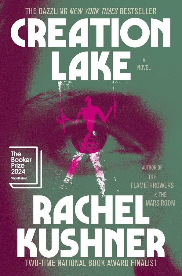 Creation Lake: Rachel Kushner Goes Underground