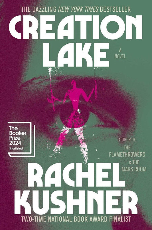 Creation Lake: Rachel Kushner Goes Underground