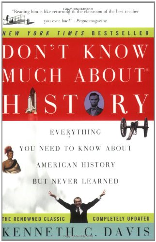 Don't Know Much About History: Everything You Need To Know About American History But Never Learned