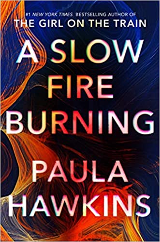 A Slow Fire Burning: A Novel