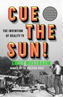 Cue the Sun!: the Invention of Reality TV