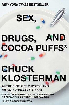 Sex, Drugs, and Cocoa Puffs a Low Culture Manifesto